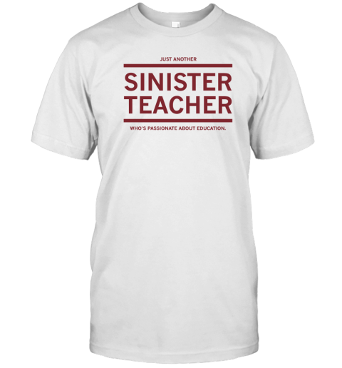 Just Another Sinister Teacher Shirt