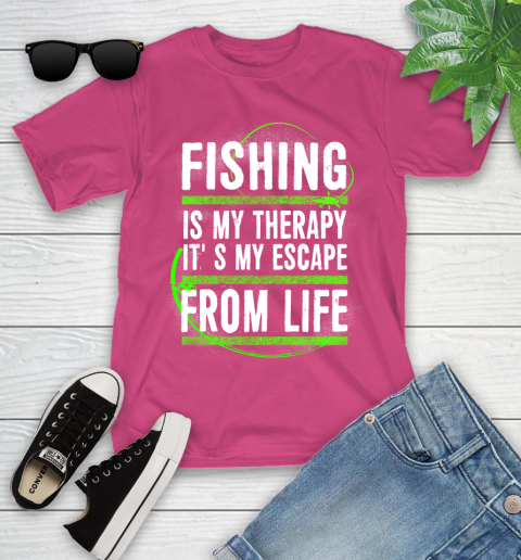 Fishing Is My Therapy It's My Escape From Life Youth T-Shirt 11
