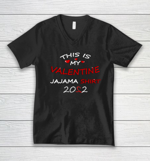 This is my Valentine 2022 V-Neck T-Shirt