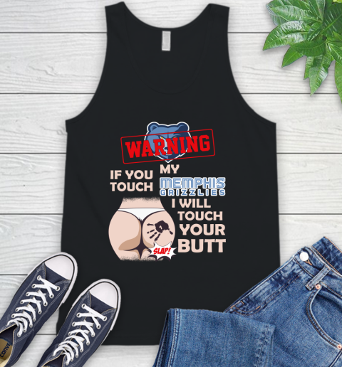 Memphis Grizzlies NBA Basketball Warning If You Touch My Team I Will Touch My Butt Tank Top