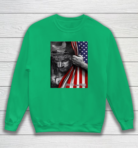 Faith Over Fear God Jesus Christian Flag 4th Of July Sweatshirt 4