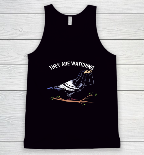 Birds Are Not Real Shirt They are Watching Funny Tank Top 1