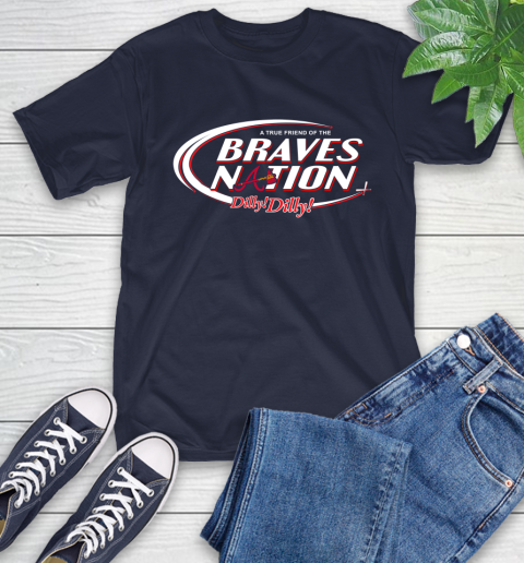 MLB A True Friend Of The Atlanta Braves Dilly Dilly Baseball Sports T-Shirt 3