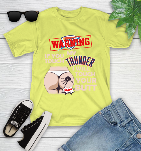 Oklahoma City Thunder NBA Basketball Warning If You Touch My Team I Will Touch My Butt Youth T-Shirt 10