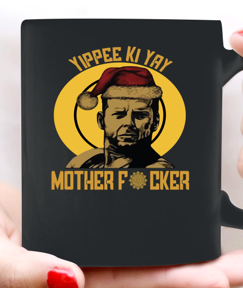 Yippee Ki Yay Mother Fucker Ceramic Mug 11oz