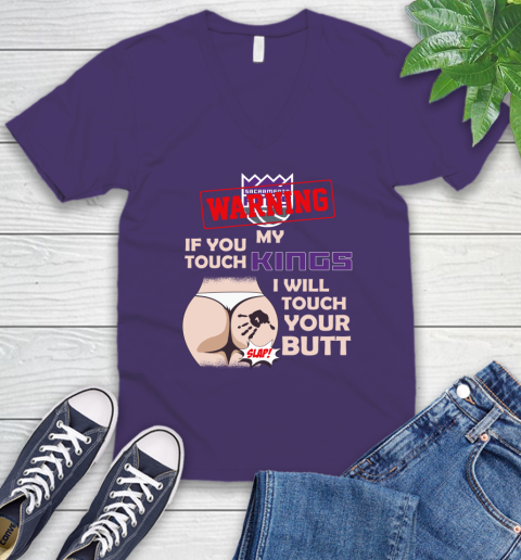 Sacramento Kings NBA Basketball Warning If You Touch My Team I Will Touch My Butt V-Neck T-Shirt 9