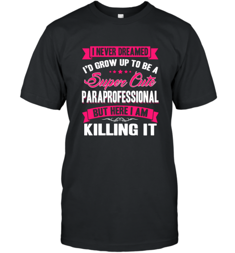 A Super Cute Speacial Paraprofessional T Shirt T-Shirt