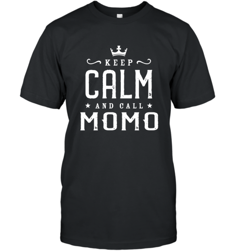 Keep Calm And Call Momo Mother_s Day Grandma Gift T Shirt alottee T-Shirt