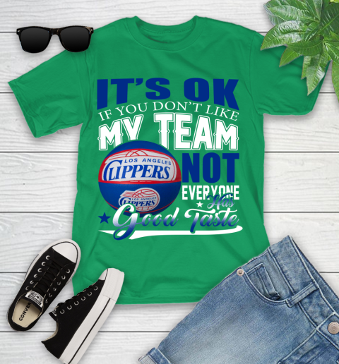 NBA It's Ok If You Don't Like My Team Los Angeles Clippers Not Everyone Has Good Taste Basketball Youth T-Shirt 8