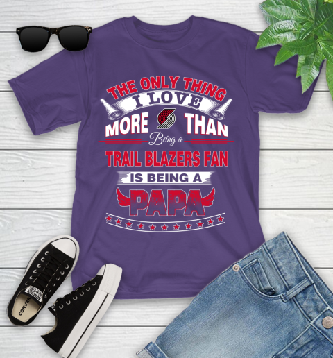 NBA The Only Thing I Love More Than Being A Portland Trail Blazers Fan Is Being A Papa Basketball Youth T-Shirt 3