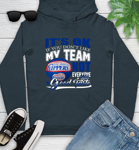 NBA It's Ok If You Don't Like My Team Los Angeles Clippers Not Everyone Has Good Taste Basketball Youth Hoodie 10
