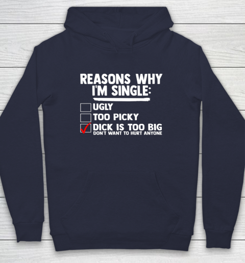 Bachelor Men's Shirt Rasons Why I'm Single Big Dick Fun Gift Hoodie 2