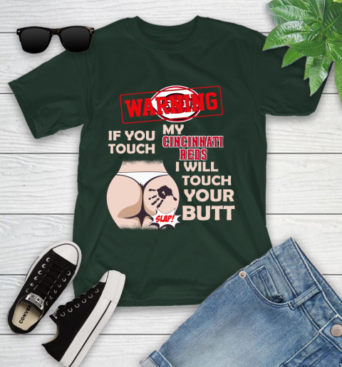 Cincinnati Reds MLB Baseball Warning If You Touch My Team I Will Touch My Butt Youth T-Shirt 5