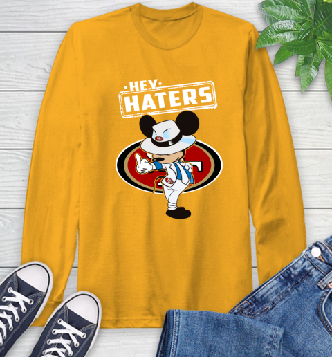 NFL Hey Haters Mickey Football Sports San Francisco 49ers Long Sleeve T-Shirt 2