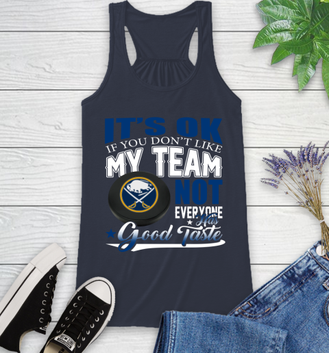 Buffalo Sabres NHL Hockey You Don't Like My Team Not Everyone Has Good Taste Racerback Tank 10