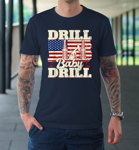 Drill Baby Drill Shirt American Flag Oilrig Oilfield T-Shirt 10