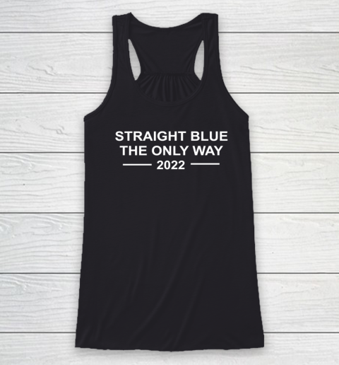 Straight Blue The Only Way 2022 Racerback Tank