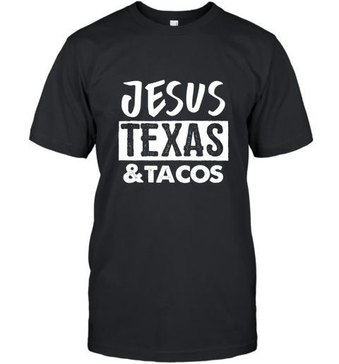 Jesus Texas _ Tacos T Shirt Taco Love Shirt Texas Tee Jesus T-Shirt
