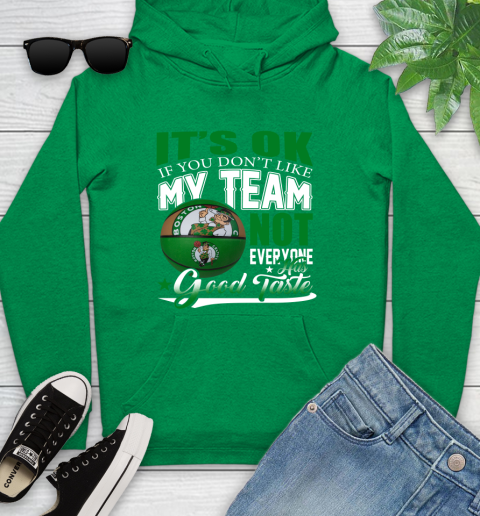 NBA It's Ok If You Don't Like My Team Boston Celtics Not Everyone Has Good Taste Basketball Youth Hoodie 9