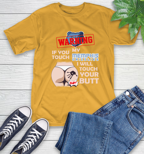 Memphis Grizzlies NBA Basketball Warning If You Touch My Team I Will Touch My Butt T-Shirt 2
