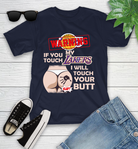 Los Angeles Lakers NBA Basketball Warning If You Touch My Team I Will Touch My Butt Youth T-Shirt 3 Los Angeles Lakers NBA Basketball Warning If You Touch My Team I Will Touch My Butt Youth T-Shirt - Image 3