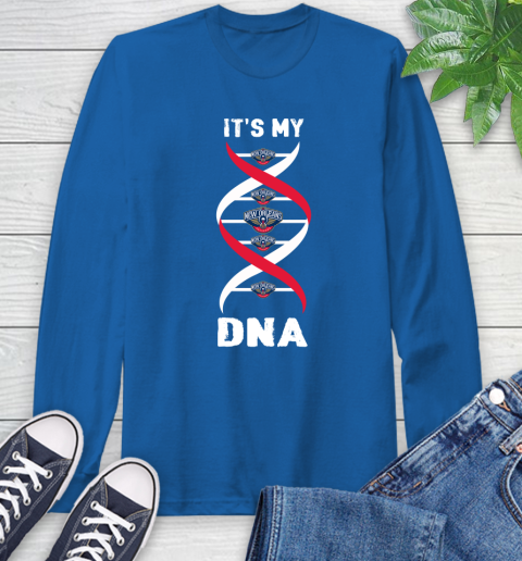New Orleans Pelicans NBA Basketball It's My DNA Sports Long Sleeve T-Shirt 10