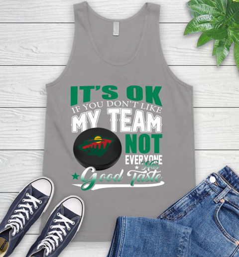 Minnesota Wild NHL Hockey You Don't Like My Team Not Everyone Has Good Taste Tank Top 3