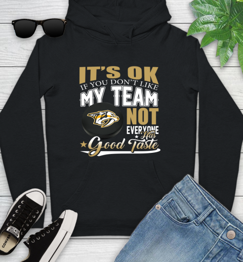 Nashville Predators NHL Hockey You Don't Like My Team Not Everyone Has Good Taste Youth Hoodie