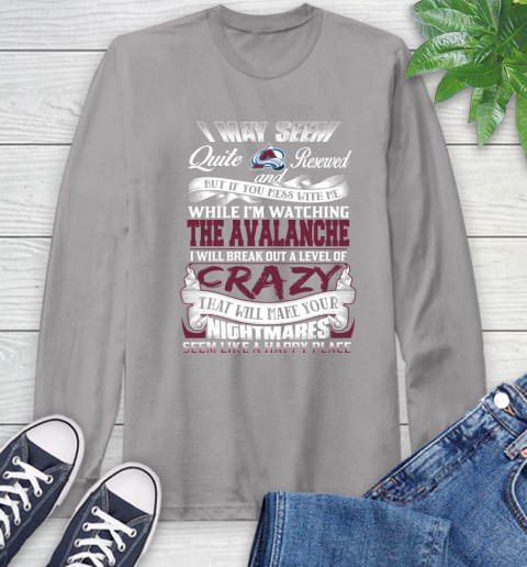 Colorado Avalanche NHL Hockey Don't Mess With Me While I'm Watching My Team Long Sleeve T-Shirt - Image 7