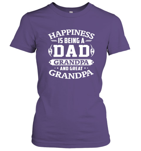 Happiness is being a DAD Grandpa and Great Grandpa Women Tee