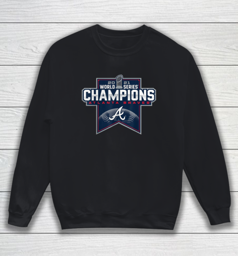 Braves World Series Champions 2021 Sweatshirt