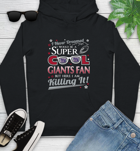 New York Giants NFL Football I Never Dreamed I Would Be Super Cool Fan Youth Hoodie