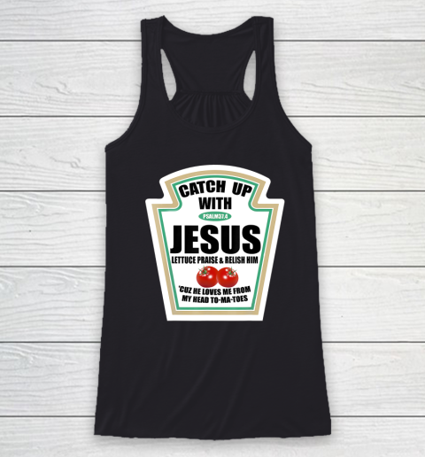 Christian Catch Up With Jesus Ketchup Racerback Tank