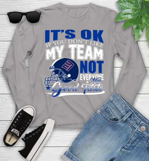 New York Giants NFL Football You Don't Like My Team Not Everyone Has Good Taste Youth Long Sleeve - Image 6