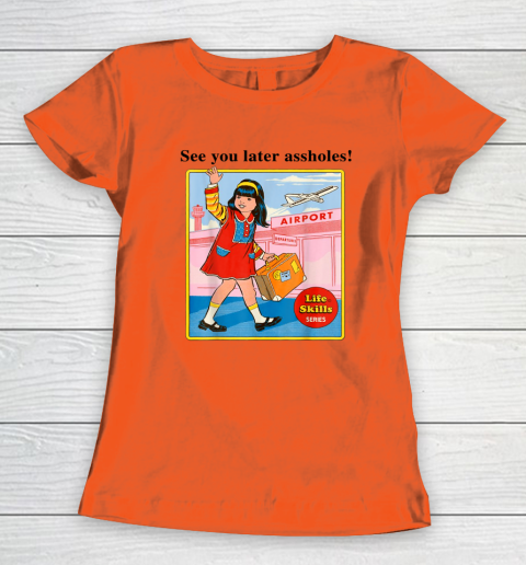 See You Later Assholes Steven Rhodes Poster Women's T-Shirt 2