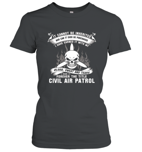 I own it forever the title CIVIL AIR PATROL T Shirt Women T-Shirt