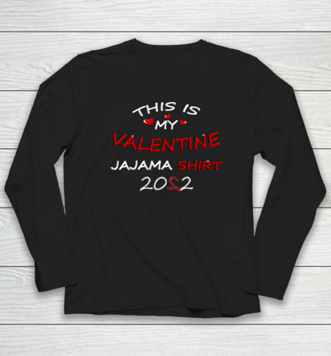 This is my Valentine 2022 Long Sleeve T-Shirt 8