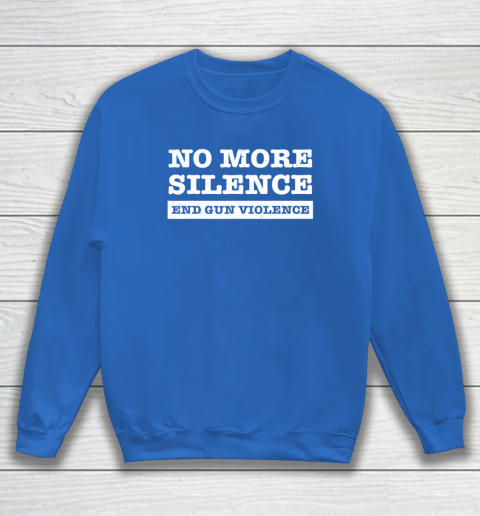 End Gun Violence Shirt Wear Orange Anti Gun No More Silence Sweatshirt 6