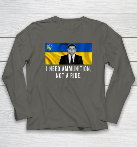 Volodymyr Zelensky I Need Ammunition Not A Ride Ukraine Long Sleeve T-Shirt 4