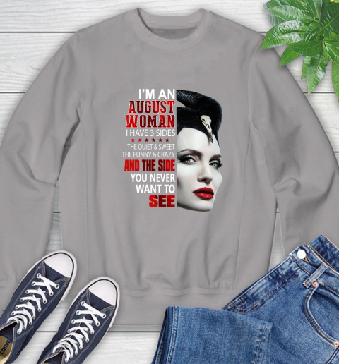 Maleficent I'm an august woman i have 3 side shirt Sweatshirt 5