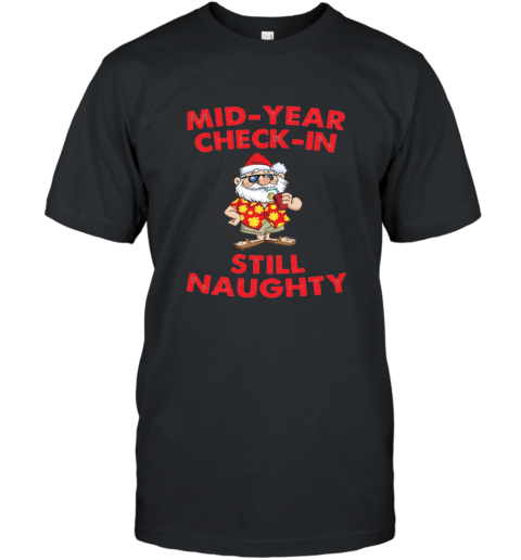 Mid Year Check Funny Christmas In July T Shirts T-Shirt