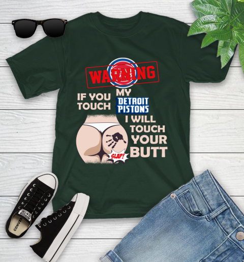 Detroit Pistons NBA Basketball Warning If You Touch My Team I Will Touch My Butt Youth T-Shirt 5