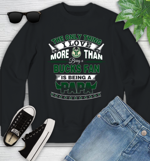 NBA The Only Thing I Love More Than Being A Milwaukee Bucks Fan Is Being A Papa Basketball Youth Sweatshirt