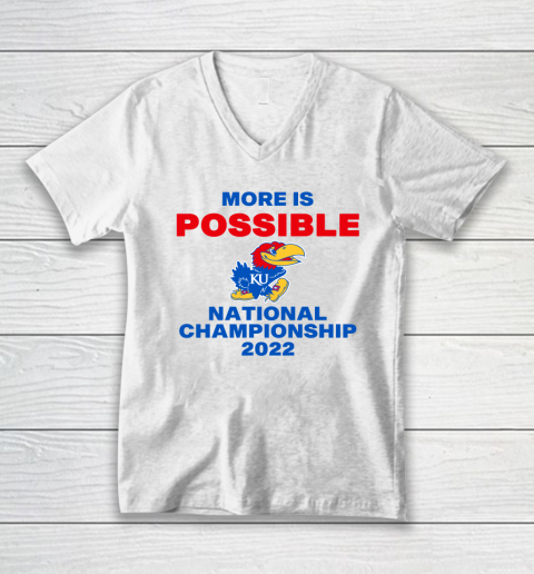 Ku National Championship 2022 Shirt More Is Possible V-Neck T-Shirt