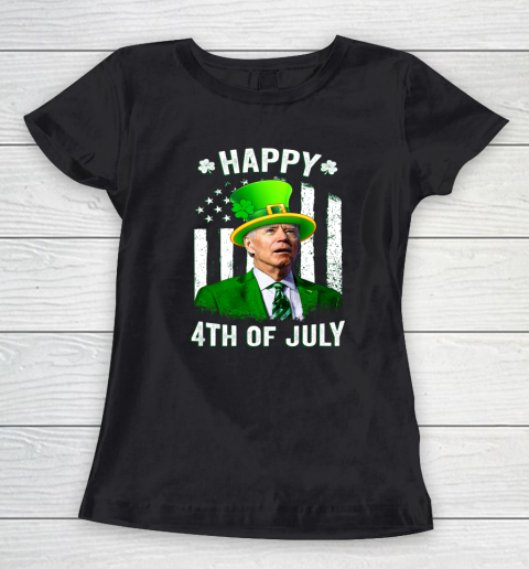 Anti Joe Biden St Patricks Day Shirt Happy 4th Of July Funny Women's T-Shirt