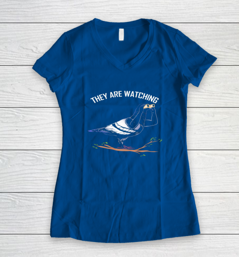 Birds Are Not Real Shirt They are Watching Funny Women's V-Neck T-Shirt 12