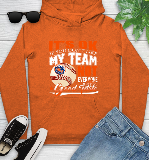 New York Mets MLB Baseball You Don't Like My Team Not Everyone Has Good Taste Youth Hoodie 4