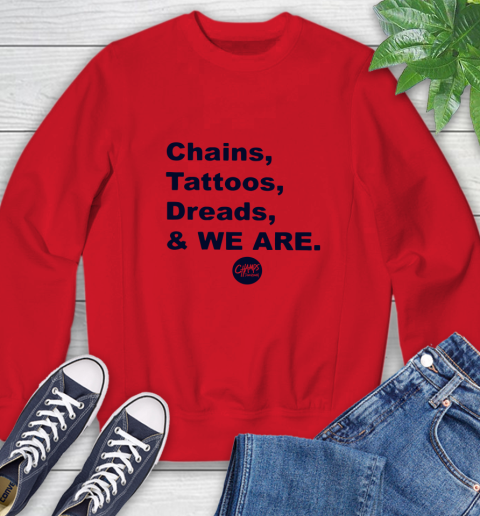 Penn State Chains Tattoos Dreads And We Are Sweatshirt 7