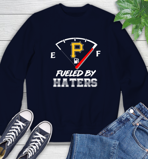 Pittsburgh Pirates MLB Baseball Fueled By Haters Sports Sweatshirt 2