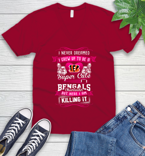 Cincinnati Bengals NFL Football I Never Dreamed I Grew Up To Be A Super Cute Cheerleader V-Neck T-Shirt 7